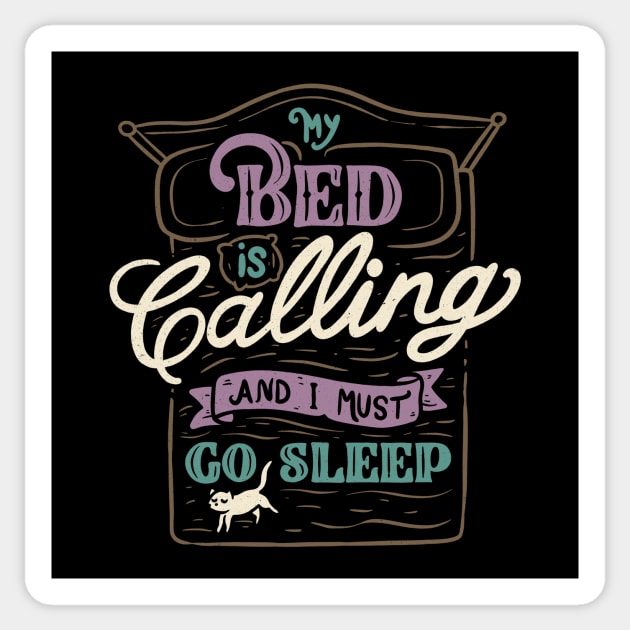 My Bed Is Calling And I Must Go Sleep Sticker by Tobe_Fonseca